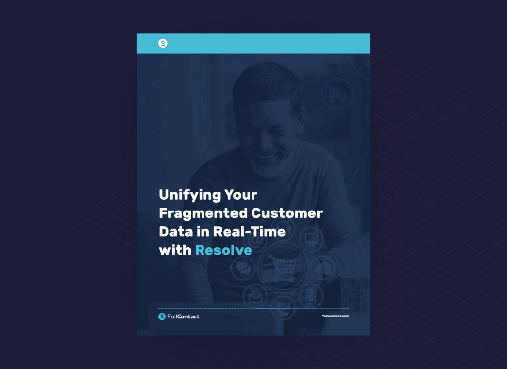 Unify your fragmented customer data in real-time with FullContact Resolve.